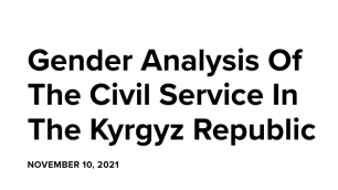 Gender Analysis Of The Civil Service In The Kyrgyz Republic